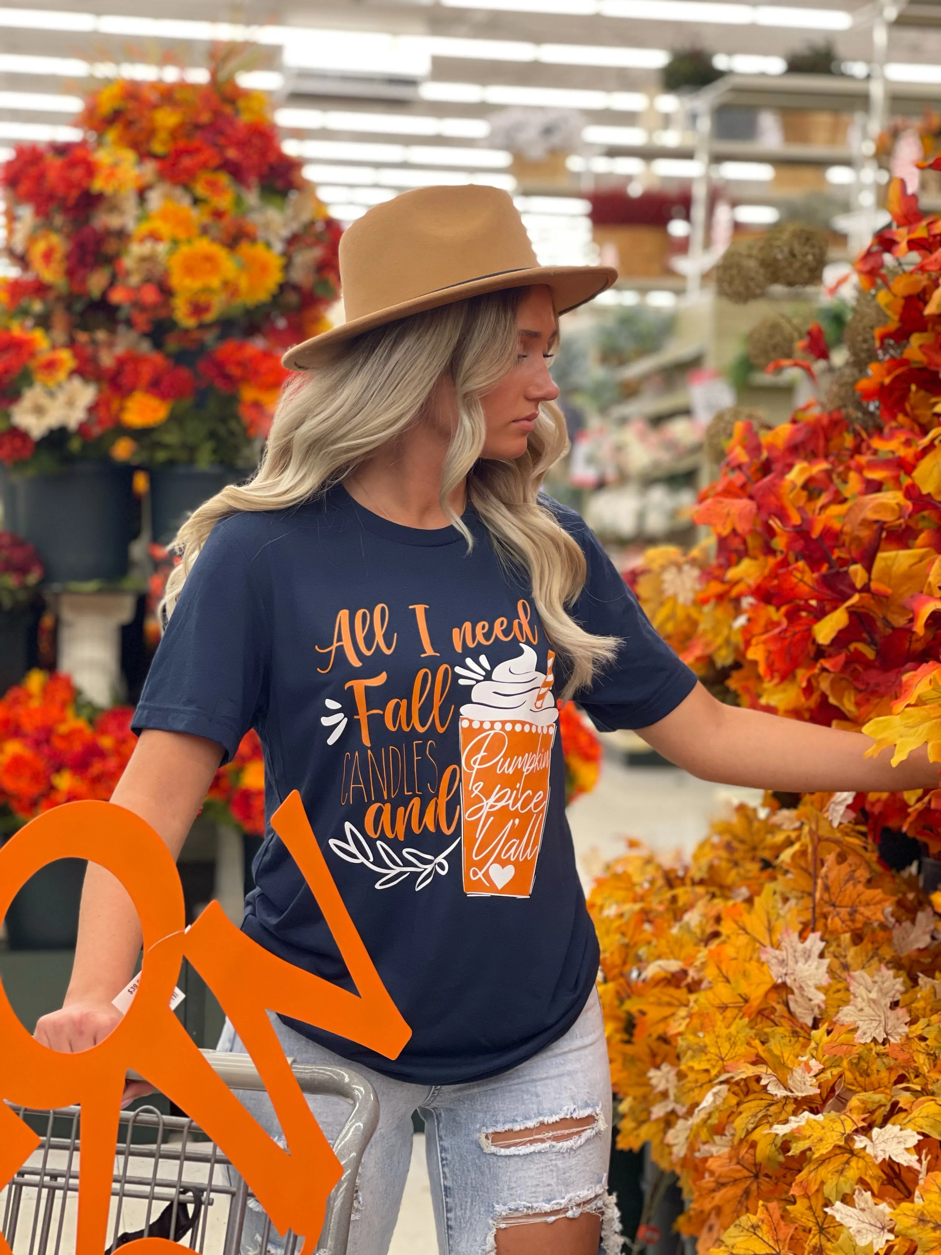 All I Need Is Fall Candles and Pumpkin Spice Yall! ~ Custom Graphic Tee